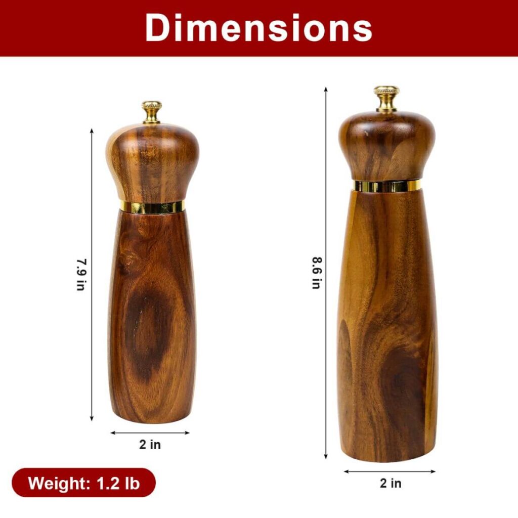 8.6-inch acacia salt and pepper mill dimensions: 8.6 inch and 7.9 inch heights, 2 inch diameter.
